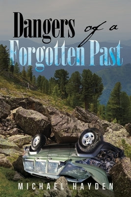Dangers of a Forgotten Past by Hayden, Michael