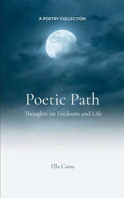 Poetic Path by Cassa, Ella