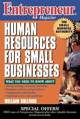 Entrepreneur Magazine: Human Resources for Small Businesses by Sullivan, William