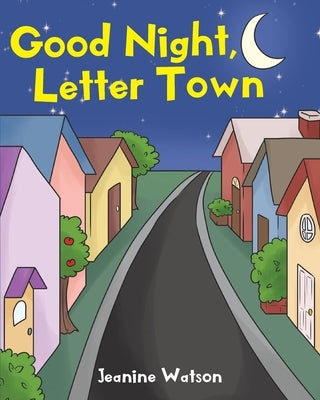 Good Night, Letter Town by Watson, Jeanine