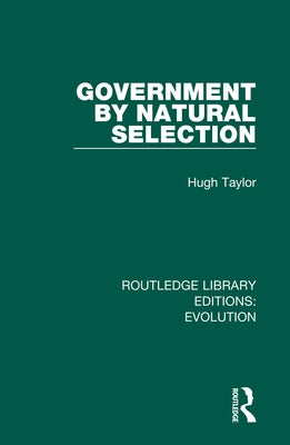 Government by Natural Selection by Taylor, Hugh