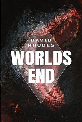 The Worlds End: A Prehistoric Thriller by Rhodes, David