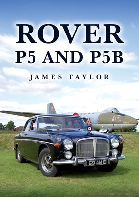 Rover P5 and P5b by Taylor, James