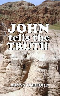 John Tells the Truth by Norford, Bryan Seeley