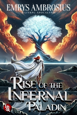 Rise of The Infernal Paladin: A LitRPG Apocalypse by Monroe, L. R.