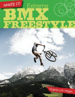Extreme BMX Freestyle by Loh-Hagan, Virginia
