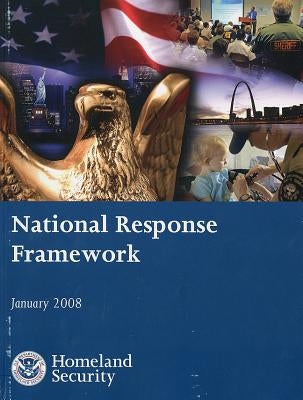 National Response Framework: January 2008 by Federal Emergency Management Agency