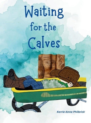 Waiting for the Calves by Philbrick, Kerrie-Anne