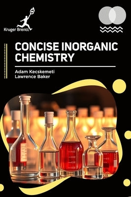 Concise Inorganic Chemistry by Kecskemeti, Adam