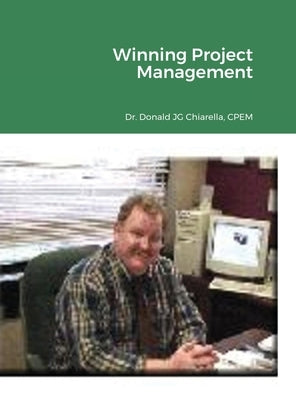 Winning Project Management by Chiarella, Donald