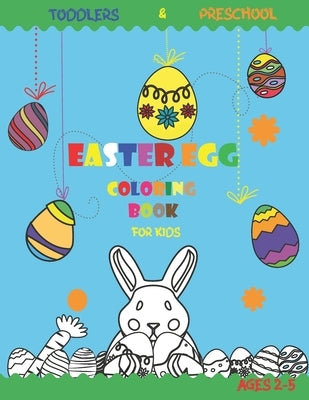 EASTER EGG Coloring Book For Kids: Toddlers & Preschool ages 2-5: an activity Book with More Than 35 cute Designs for your kid by Drawing, Karl