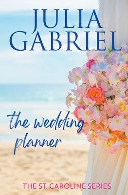The Wedding Planner by Gabriel, Julia