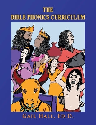 The Bible Phonics Curriculum Workbooks and Readers by Hall Ed D., Gail