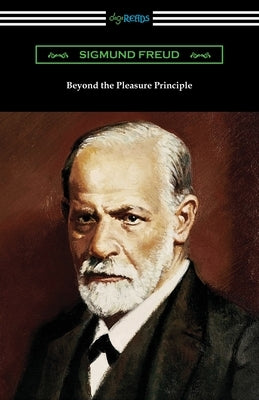Beyond the Pleasure Principle by Freud, Sigmund