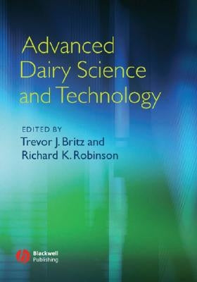 Advanced Dairy Science and Technology by Britz, Trevor