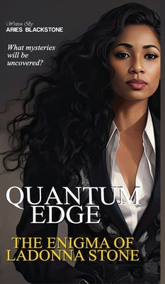 Quantum Edge: The Enigma Of Ladonna Stone by Blackstone, Aries