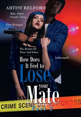 How Does It Feel to Lose Your Mate Part 2: The Return of Trina and Solow by Relford, Artist
