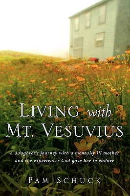 Living With Mt. Vesuvius by Schuck, Pam