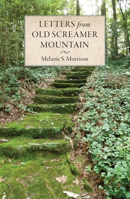 Letters from Old Screamer Mountain by Morrison, Melanie S.