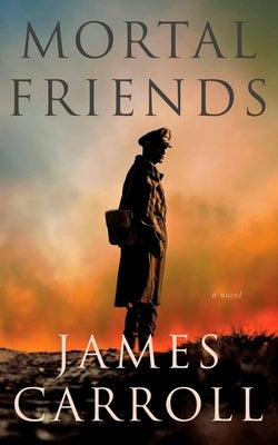Mortal Friends by Carroll, James