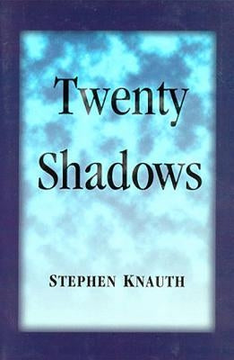 Twenty Shadows by Knauth, Stephen
