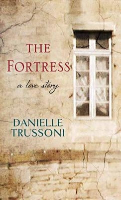 The Fortress by Trussoni, Danielle