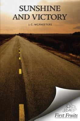 Sunshine and Victory by McPheeters, J. C.