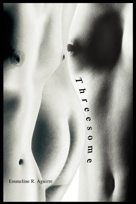 Threesome by Aguirre, Emmeline R.