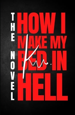 How I Make My Bed in Hell by Naidoo, Keegan