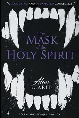 The Mask of the Holy Spirit by Scarfe, Alan