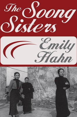 The Soong Sisters by Hahn, Emily