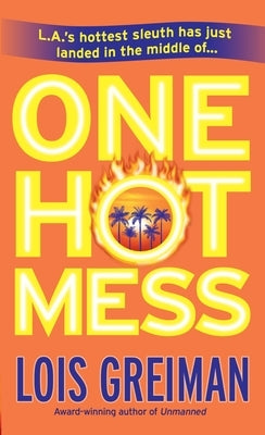 One Hot Mess by Greiman, Lois
