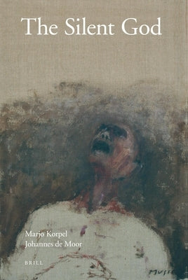 The Silent God by Korpel, M. C. a.