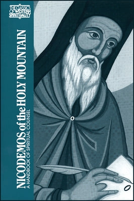 Nicodemos of the Holy Mountain: A Handbook of Spiritual Counsel by Chamberas, Peter A.