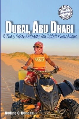 Dubai, Abu Dhabi & The 5 Other Emirates You Didn't Know About by Duncan, Nadine C.