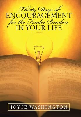 Thirty Days of Encouragement for the Fender Benders in Your Life by Washington, Joyce