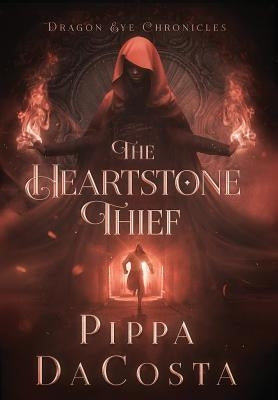 The Heartstone Thief by Dacosta, Pippa