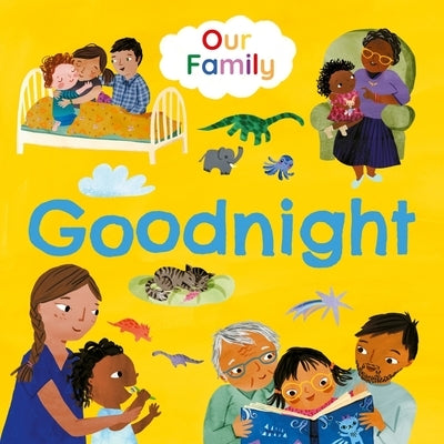 Goodnight: Join Lots of Different Kinds of Families at Bedtime by Jones, Frankie