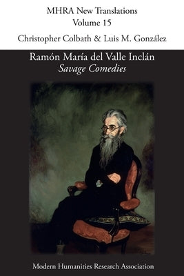 Ramón María del Valle Inclán, 'Savage Comedies' by Colbath, Christopher