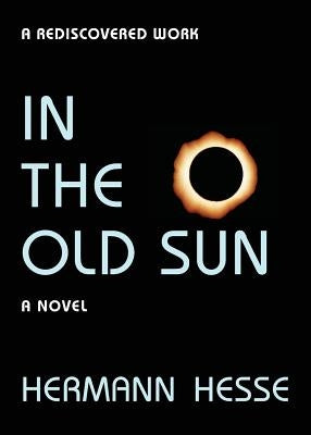 In the Old Sun by Hesse, Hermann