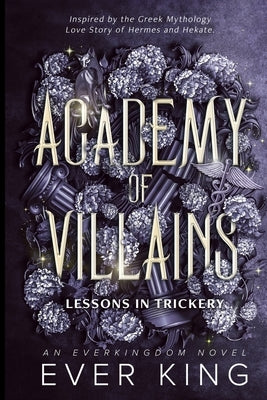 Lessons in Trickery: Hekate and Hermes Greek Mythology Romantasy by King, Ever