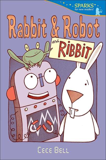 Rabbit and Robot and Ribbit by Bell, Cece