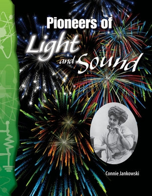 Pioneers of Light and Sound by Jankowski, Connie
