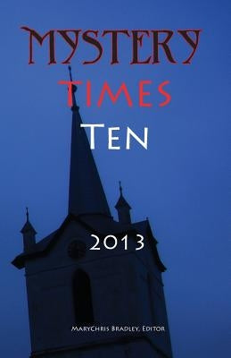 Mystery Times Ten 2013 by Browning, Linda S.