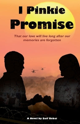 I Pinkie Promise: That our love will live long after our memories are forgotten by Rebai, Saif