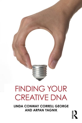 Finding Your Creative DNA by Correll George, Linda Conway