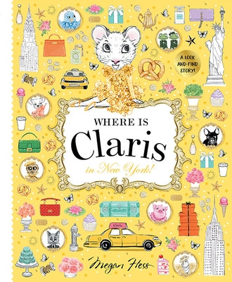 Where Is Claris in New York: Claris: A Look-And-Find Story! by Hess, Megan