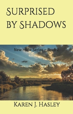Surprised by Shadows by Hasley, Karen J.