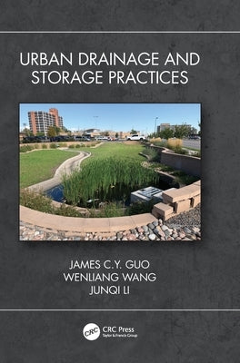 Urban Drainage and Storage Practices by Guo, James C. Y.