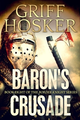 Baron's Crusade by Hosker, Griff
